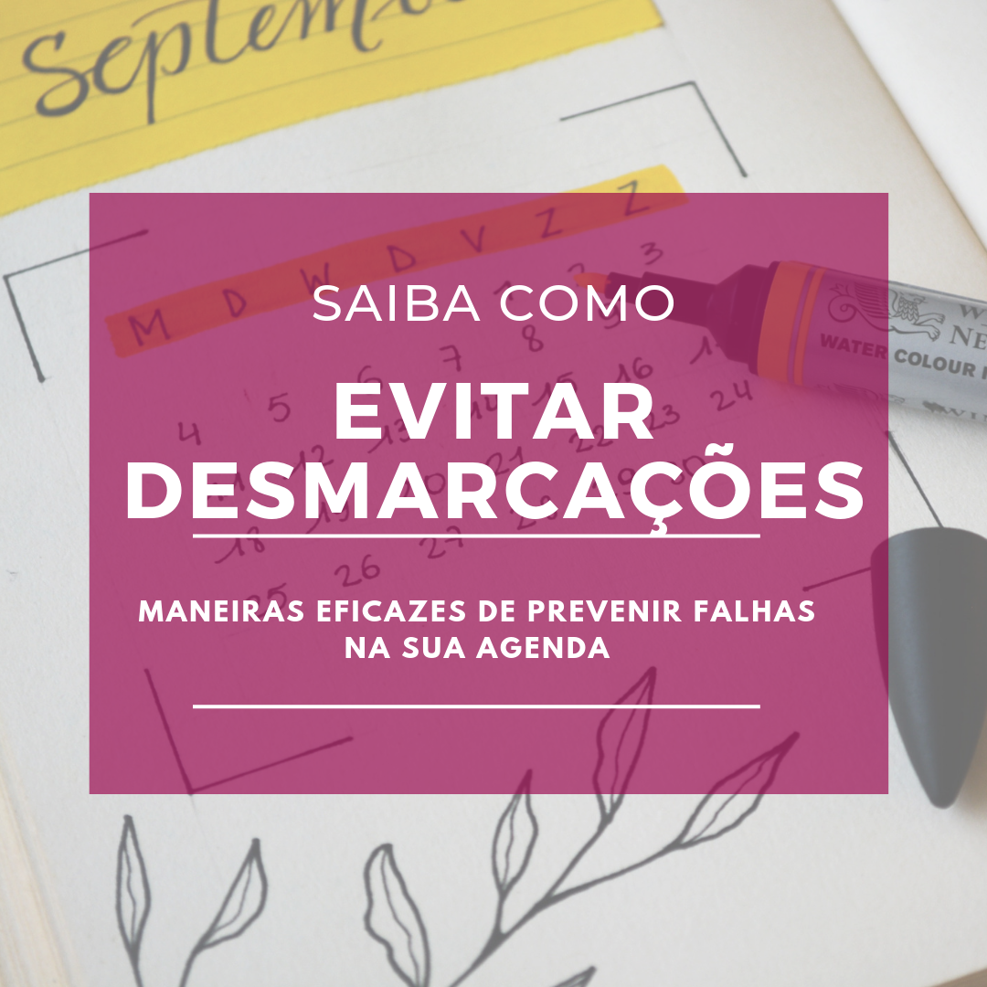 5 Dicas para Evitar Desmarcações