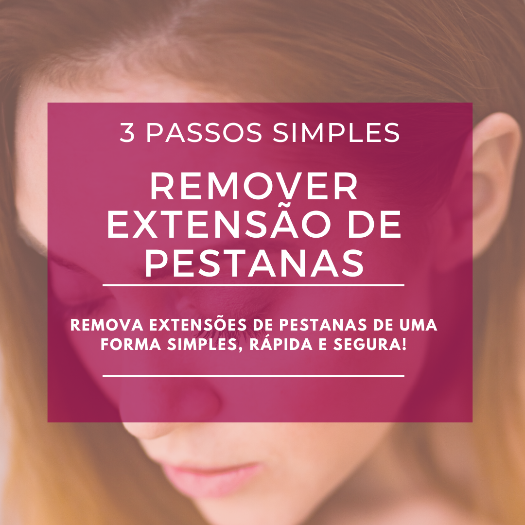 Remover extensão de pestanas - 3 Passos simples