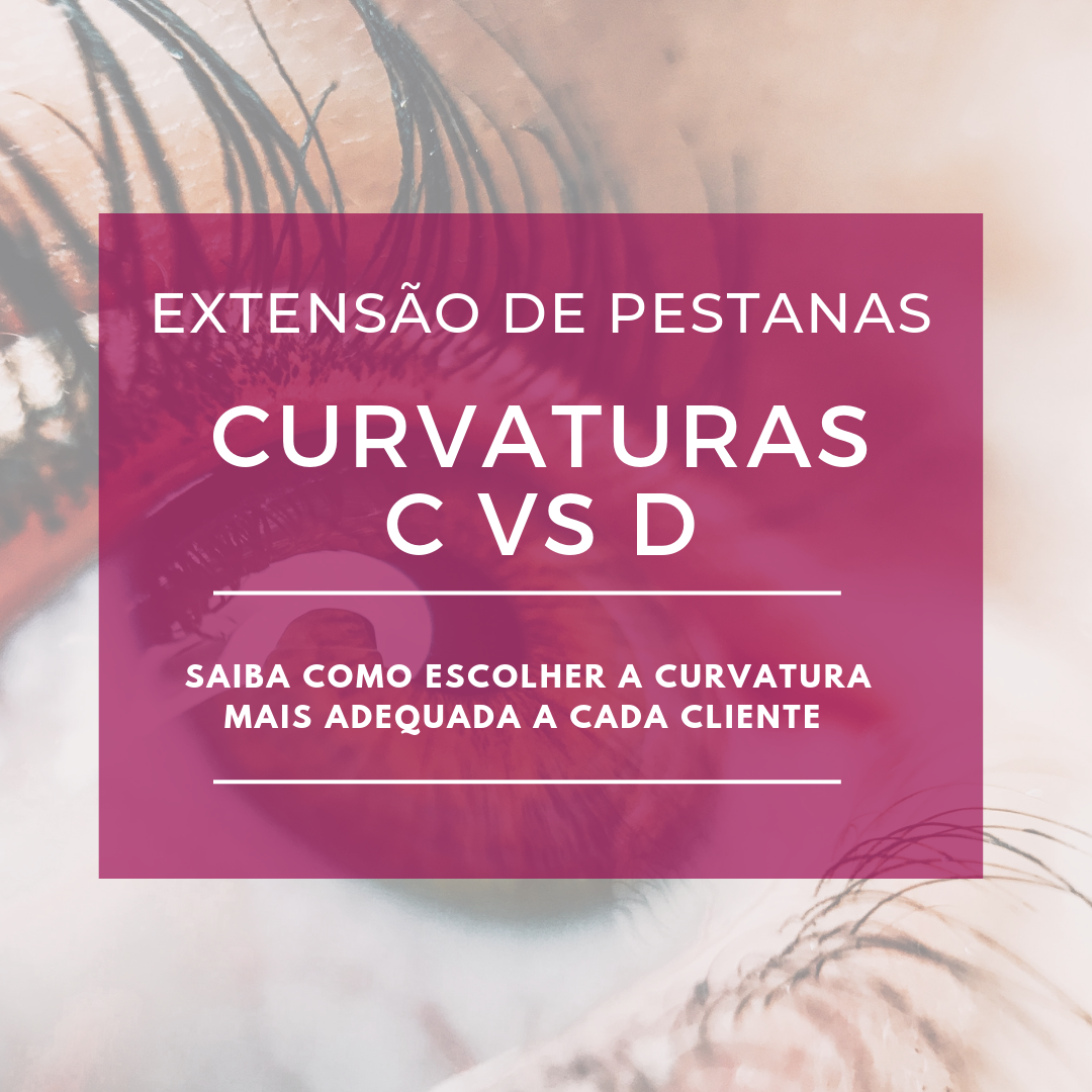 Extensão de Pestanas - Curvaturas C vs D