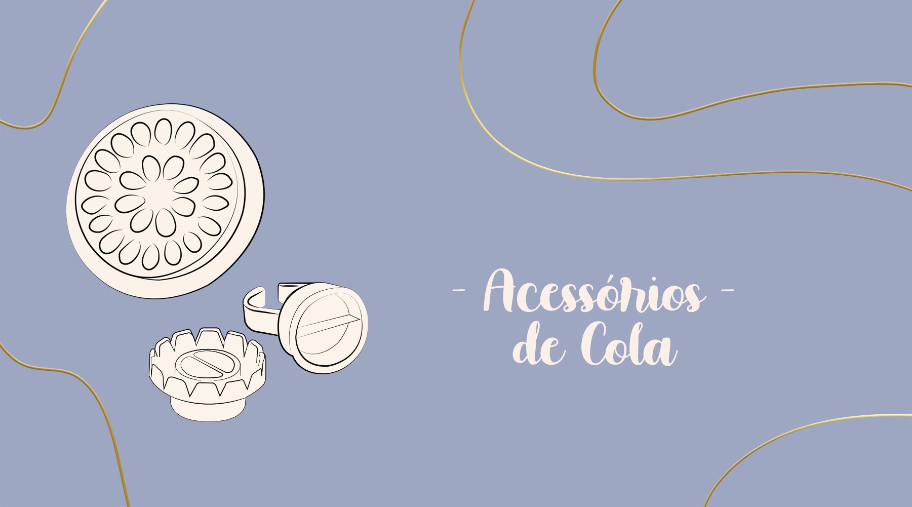 Acessórios de Cola